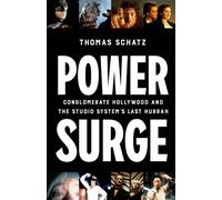 Power Surge Conglomerate Hollywood and the Studio System's Last Hurrah - Thomas Schatz - University of California Press - ebook (ePub) - Livre