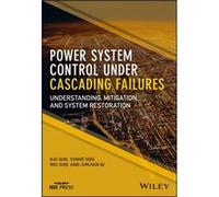 Power System Control Under Cascading Failures by Junjian Qi Junjian Qi (Auteur)
