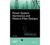 Power System Harmonics and Passive Filter Designs by J. C. Indian Institute of Technology Das J. C. Indian Institute of Technology Das (Auteur)