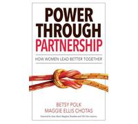 Power through partnership- how women lead better together