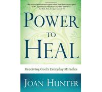 Power To Heal by Joan Hunter (2009-06-08)