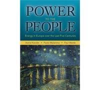 Power To The People: Energy In Europe Over The Last Five Centuries (The Princeton Economic History Of The Western World) (Paperback) Astrid Kander, Paolo Malanima, Paul Warde (Auteur)