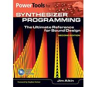 Power Tools For Synthesizer Programming by Jim Aikin Jim Aikin (Auteur)