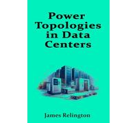 Power Topologies in Data Centers: N, N+1, 2N and Busway Distribution Design