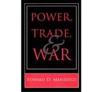 Power, Trade, And War