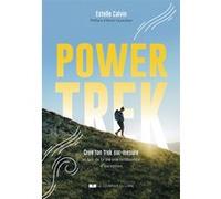 Power Trek - Crée ton trek sur-mesure et fais de ta vie une randonnée d'exception Estelle Calvin (Auteur), Anne Cazaubon (Préface)
