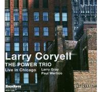 Power Trio: Live in Chicago by Larry Coryell (2003-07-29)