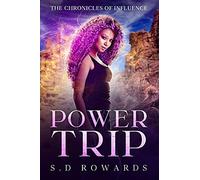 Power Trip: The Chronicles Of Influence.