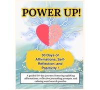 Power Up! 30 Days of Affirmations, Self-Reflection, & Positivity: 30 Affirmations, Journaling Prompts & Word Puzzles - Recharge in Just 30 Days!