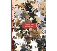 Power Up. Shine On: A Notebook for Creative Thoughts and Big Ideas