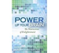 Power Up Your Brain: The Neuroscience Of Enlightenment (Paperback) Alberto Villodo, David P Perlmutter (Auteur)