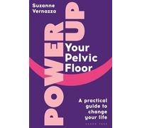 Power Up Your Pelvic Floor A practical guide to change your life - Suzanne Vernazza - Green Tree - ebook (ePub) - Livre