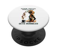 Power Vinyasa Where My Coffee Gets HUMBLED PopSockets PopGrip Adhésif
