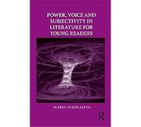 Power, Voice and Subjectivity in Literature for Young Readers, Children's Literature and Culture Maria Nikolajeva (Auteur)