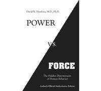 Power vs. Force by David R. Hawkins Inconnu (Auteur)