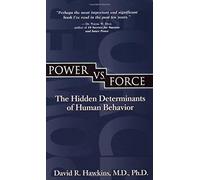 Power Vs Force: The Hidden Determinants of Human Behavior
