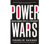 Power Wars Charlie Savage, (Auteur)