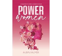 Power Women: A Collection of Women's Journeys to Power
