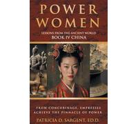 Power Women: Lessons from the Ancient World, Book IV China
