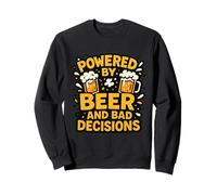 Powered by Beer and Bad Decisions Drinking Humour Design Sweatshirt