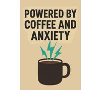 Powered by Coffee and Anxiety: A Student's Survival Notebook: Funny & Relatable College Ruled Journal for Academics, Exam Prep, and Stressful Semester Motivation