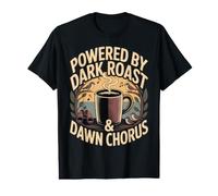Powered by Dark Roast Dawn Chorus Birdwatching T-Shirt Graphique avec Valeur