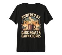 Powered by Dark Roast & Dawn Chorus Oiseaux café T-Shirt Haut de Gamme