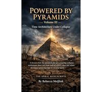 Powered by Pyramids Volume III Time Architecture Under Collapse