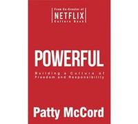 Powerful: Building a Culture of Freedom and Responsibility - [Livre en VO] Patty Mccord (Auteur)