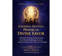 POWERFUL DEVOTION PRAYER FOR DIVINE FAVOR: A Powerful 9-Day Prayer Journey for Divine Favor, Miracles, Breakthrough, and God’s Supernatural Intervention in Every Area of Your Life