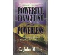 Powerful Evangelism for the Powerless C. John Miller (Auteur)