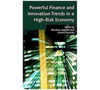 Powerful Finance and Innovation Trends in a High-Risk Economy Blandine Laperche (Auteur)