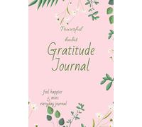 Powerful Habit Gratitude Journal: feel happier, 5 mins everyday Journal