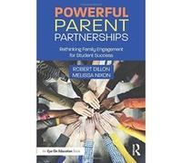Powerful Parent Partnerships: Rethinking Family Engagement for Student Success - [Version Originale] Inconnu (Auteur)