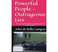 Powerful People - Outrageous Lies: The coverup that hid the truth behind JFK’s assassination
