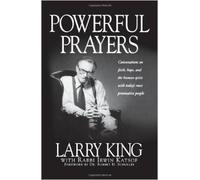 Powerful Prayers: Conversations on Faith, Hope, and the Human Spirit With Today's Most Provocative People (AUTHOR SIGNED FIRST EDITION)