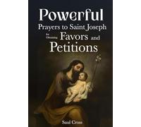 Powerful Prayers to Saint Joseph for Obtaining Favors and Petitions