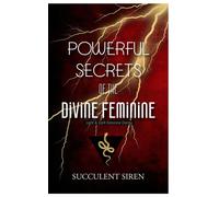 Powerful Secrets Of The Divine Feminine: Light & Dark Feminine Energy
