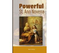Powerful St. Ann Novena: A Guide to Prayer for Mothers and Personal Blessings