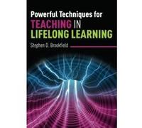 Powerful Techniques for Teaching in Lifelong Learning Stephen Brookfield Stephen Brookfield (Auteur)
