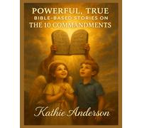 Powerful, True Bible-Based Stories on the 10 Commandments