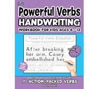 Powerful Verbs Handwriting Workbook for Kids Ages 8-12: Improve Penmanship and Creative Writing Skills with 90 Action-Packed Verbs