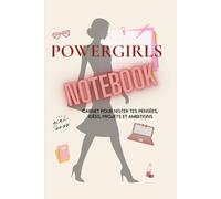 POWERGIRLS NOTEBOOK: CARNET POUR NOTER TES PENSÉES, IDÉES, PROJETS ET AMBITIONS, Carnet Girly pour Notes, Idées, Organisation & Inspirations