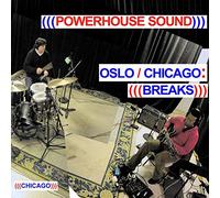 Powerhouse Sound - Oslo/Chicago : Breaks