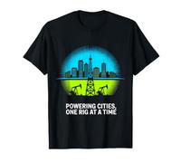Powering Cities One Rig At A Time - Skyline de Plate-Forme pétrolière T-Shirt
