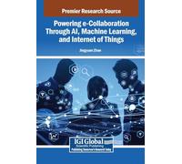 Powering E-collaboration Through Ai, Machine Learning, and Internet of Things