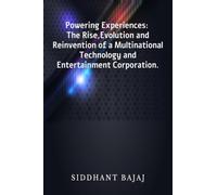 "Powering Experiences: The Rise, Evolution and Reinvention of a Multinational Technology and Entertainment Corporation".
