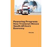 Powering Progress: How Transnet Moves South Africa's Economy