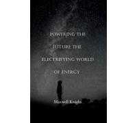 Powering The Future The Electrifying World Of Energy
