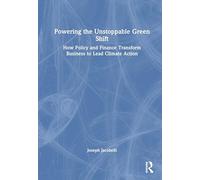 Powering the Unstoppable Green Shift: How Policy and Finance Transform Business to Lead Climate Action